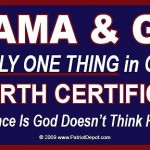 Общее у Обамы и Бога только одно, что у обоих нет свидетельства о рождении, и еще Бог не думает что он Обама.